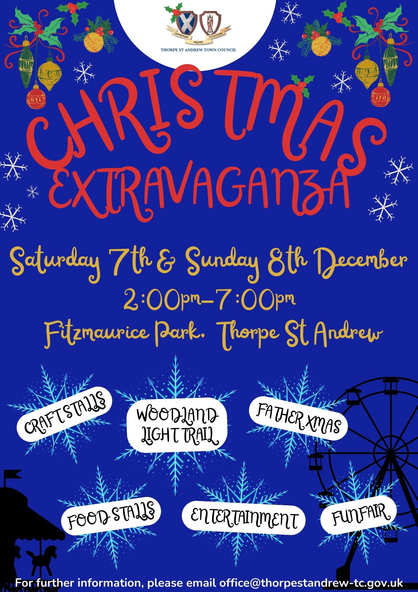 A bright blue background with Christmas baubles, snowflakes, holly and ivy framing the text "Thorpe St Andrew Town Council.  Christmas Extravaganza.  Saturday 7th & Sunday 8th December. 2:00pm-7:00pm.  Fitzmaurice Park, Thorpe St Andrew.  Craft Stalls, Woodland Light Trail, Father Xmas, Food Stalls, Entertainment, Funfair.  For further information, please email office@thorpestandrew-tc.gov.uk".  Silhouettes of a carousel and ferris wheel in the background. 